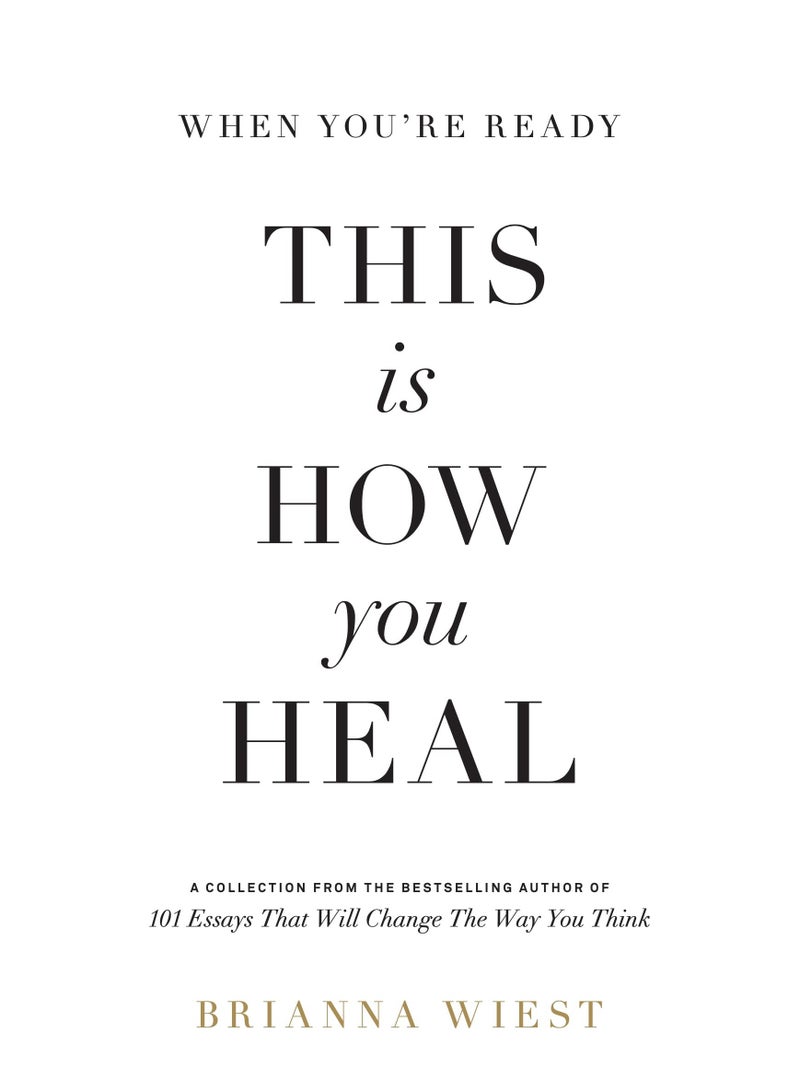 When You're Ready, This is How You Heal by Brianna Wiest 