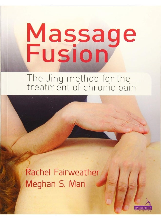Massage Fusion: The Jing Method for the Treatment of Chronic Pain  - Image 1