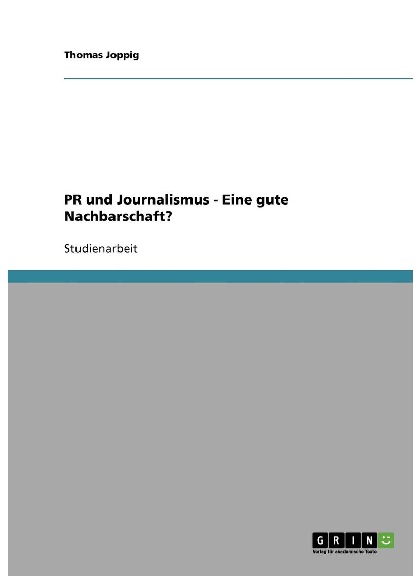 PR und Journalismus - Eine gute Nachbarschaft? 