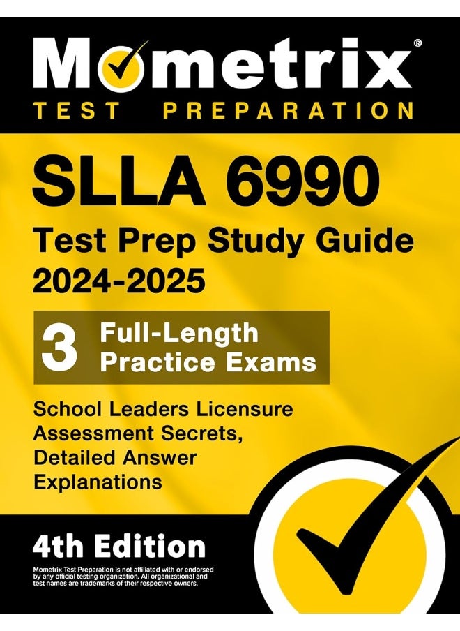 Slla 6990 Test Prep Study Guide - School Leaders Licensure Assessment Secrets, Full-Length Practice Exam, Detailed Answer Explanations: 4th Edition 