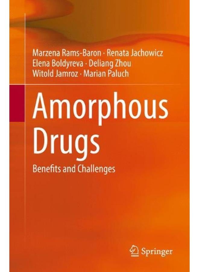 Amorphous Drugs: Benefits and Challenges