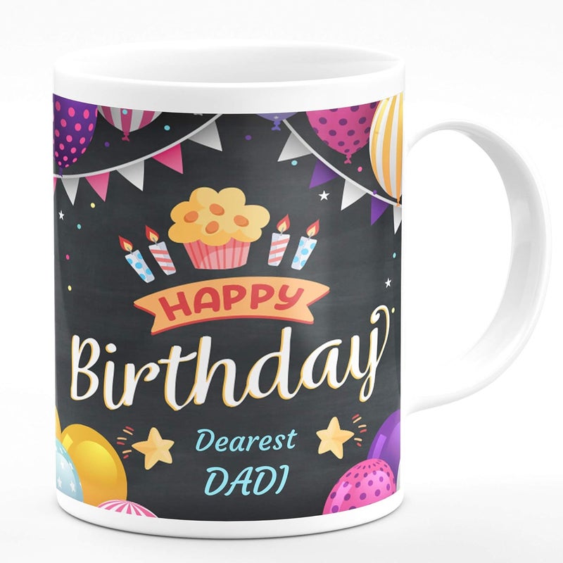 CHHAAP Happy Birthday Dearest Dadi Printed Microwave Safe White Ceramic Coffee Mug 350 ml Gift for Grandma Maa Mom and Grandmother HBD1 11 - Image 3