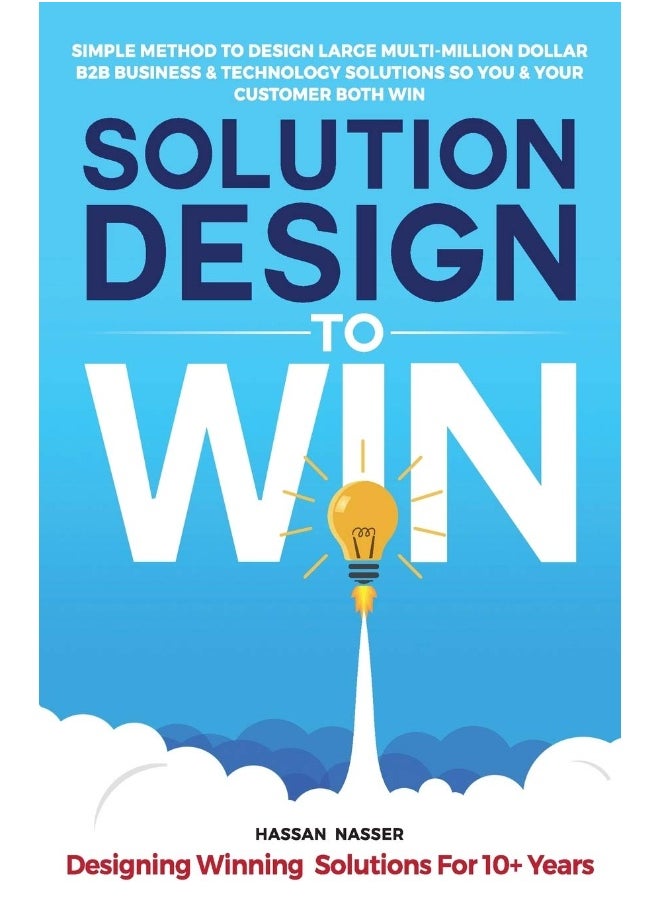 Apiot LLC Solution Design to Win: Simple Method to Design Large Multi-Million Dollar B2B Business & Technology Solutions so You and Your Customer Both Win  - Image 1