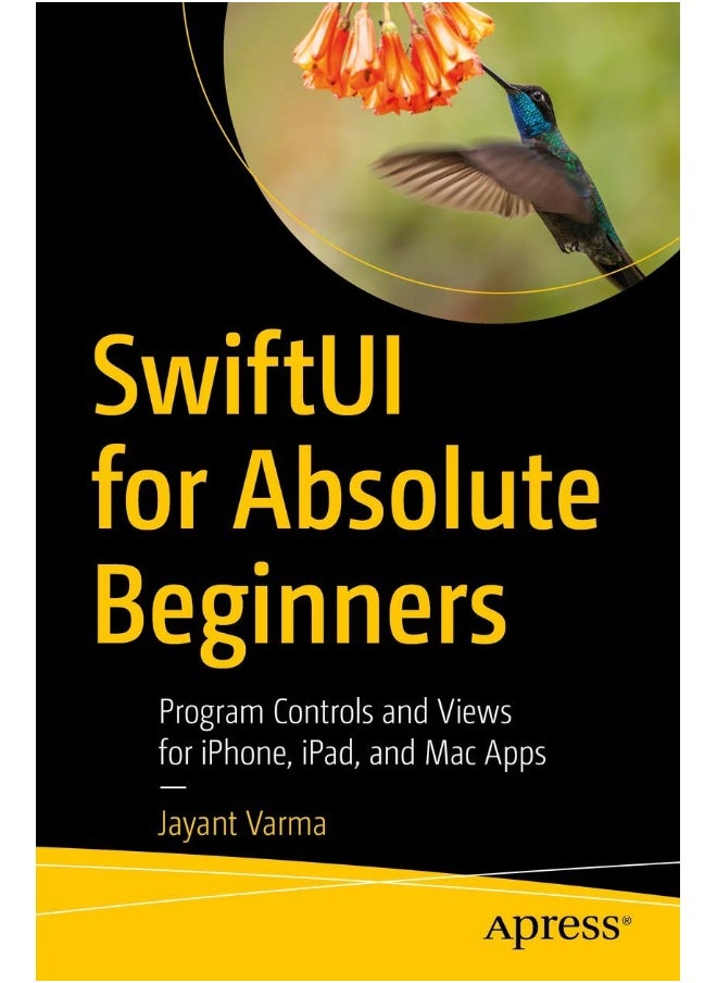 SwiftUI for Absolute Beginners: Program Controls and Views for iPhone, iPad, and Mac Apps 