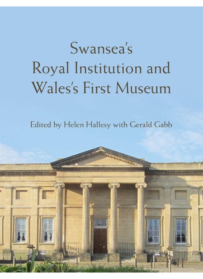 Swansea’s Royal Institution and Wales’s First Museum 