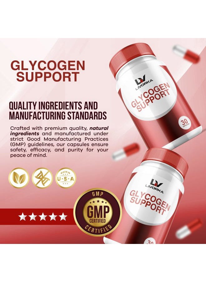 LIVORKA 2 Pack - Glycogen Support, Glycogen Control Advanced Formula, Glycogen Capsules, Glycogen Fix with Powerful Ingredients, 30 Capsules Per Bottle for 60 Days  - Image 4