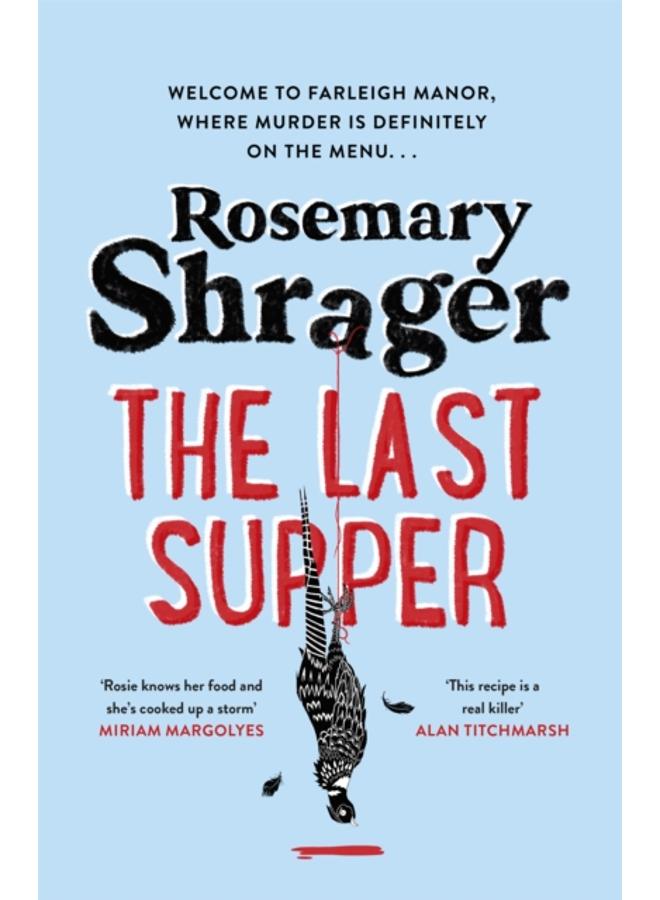 The Last Supper : The irresistible debut novel where cosy crime and cookery collide! 