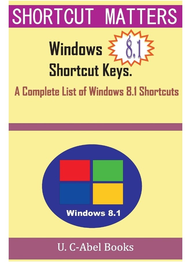 Windows 8.1 Shortcut Keys: A Complete List of Windows 8.1 Shortcuts