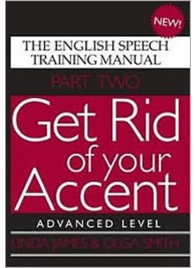 Get Rid of Your Accent The English Speech Training Manual Advanced Level Pt 2 - Paperback