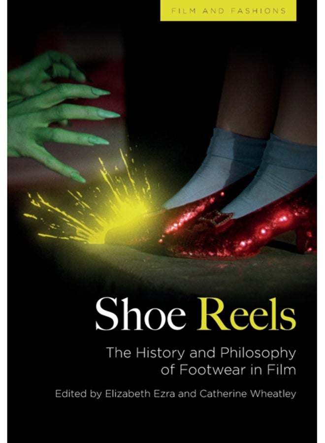 Shoe Reels : The History and Philosophy of Footwear in Film 