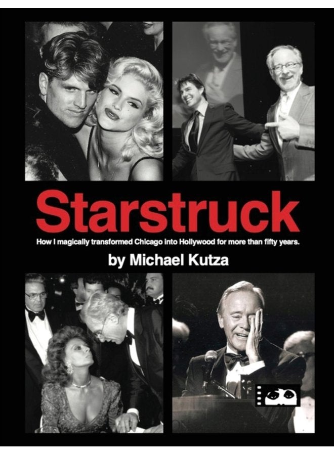 Starstruck How I Magically Transformed Chicago into Hollywood for More Than Fifty Years hardback - Hardback