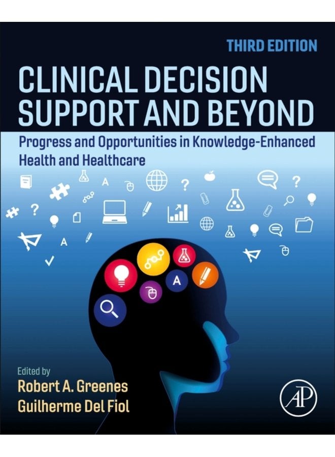 Clinical Decision Support and Beyond Progress and Opportunities in Knowledge Enhanced Health and Healthcare - Paperback