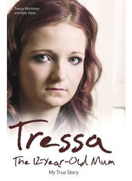 Tressa - The 12-year-old Mum: My True Story 