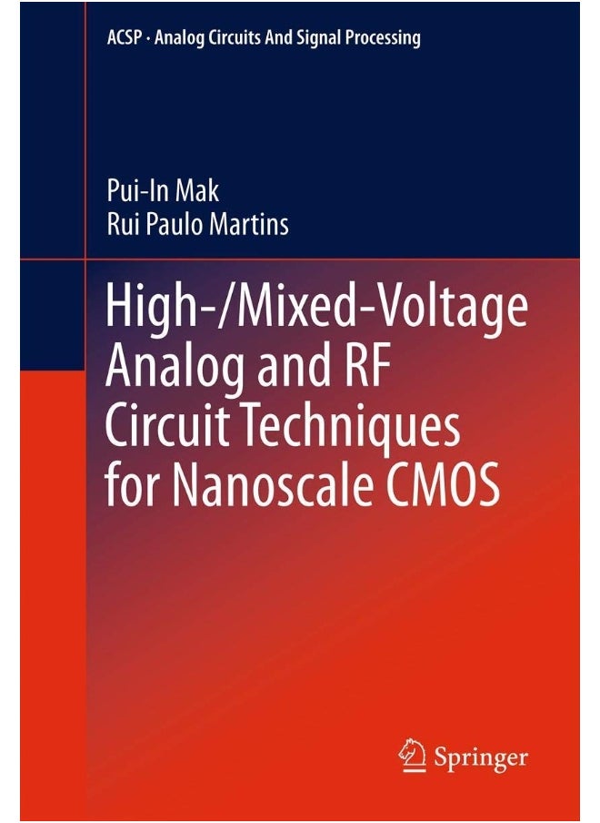 High-/Mixed-Voltage Analog and RF Circuit Techniques for Nanoscale CMOS 