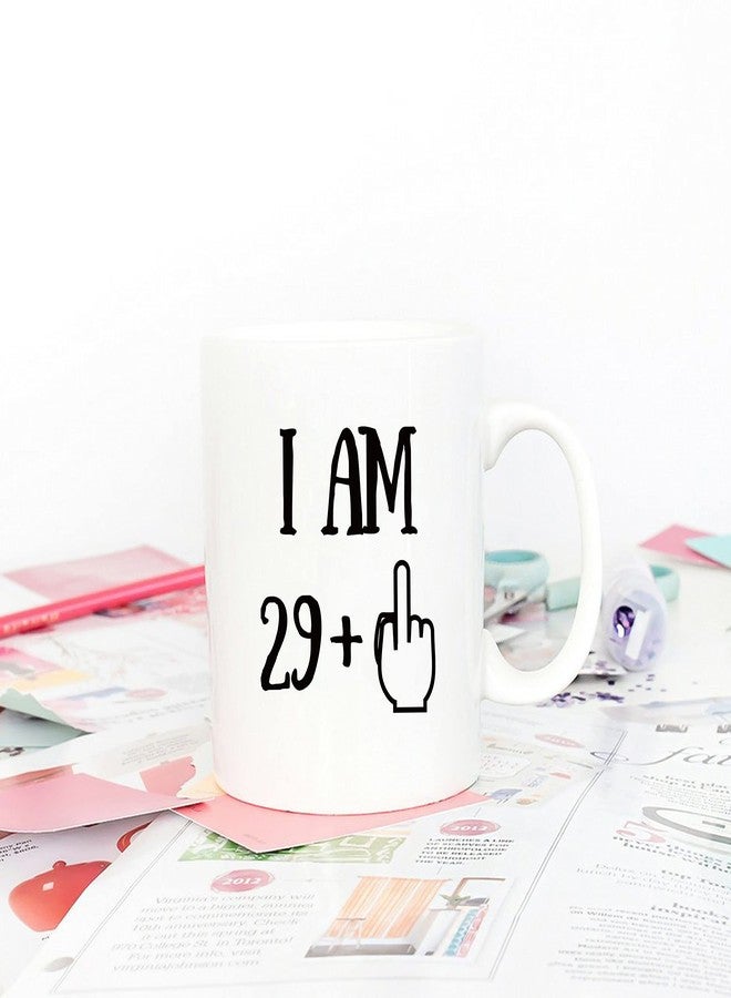 5Aup Funny 30th Birthday Coffee Mug, I Am 29 + 1 Best Gag 30th Birthday Gifts for Him Her Coworker Friend Cup White, 11 Oz - Image 4