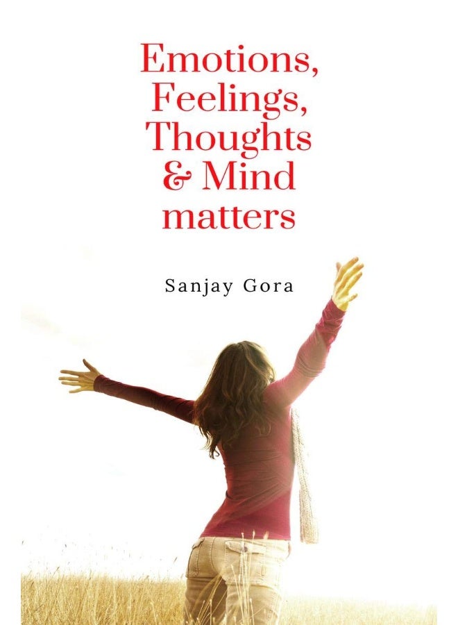 Emotions, Feelings, Thoughts & Mind matters
