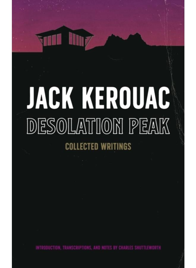 Desolation Peak : Collected Writings 