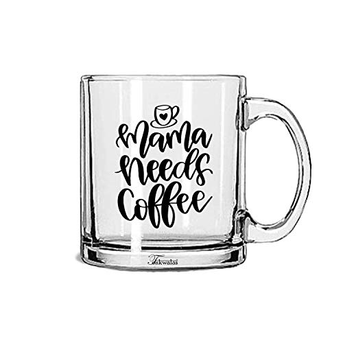 TONKWALAS Mama Needs Coffee Printed Transparent Glass Coffee and Tea Mug Funny Gift for Mom, Mother, Gandma, Grandmother (325 ML) - Image 1