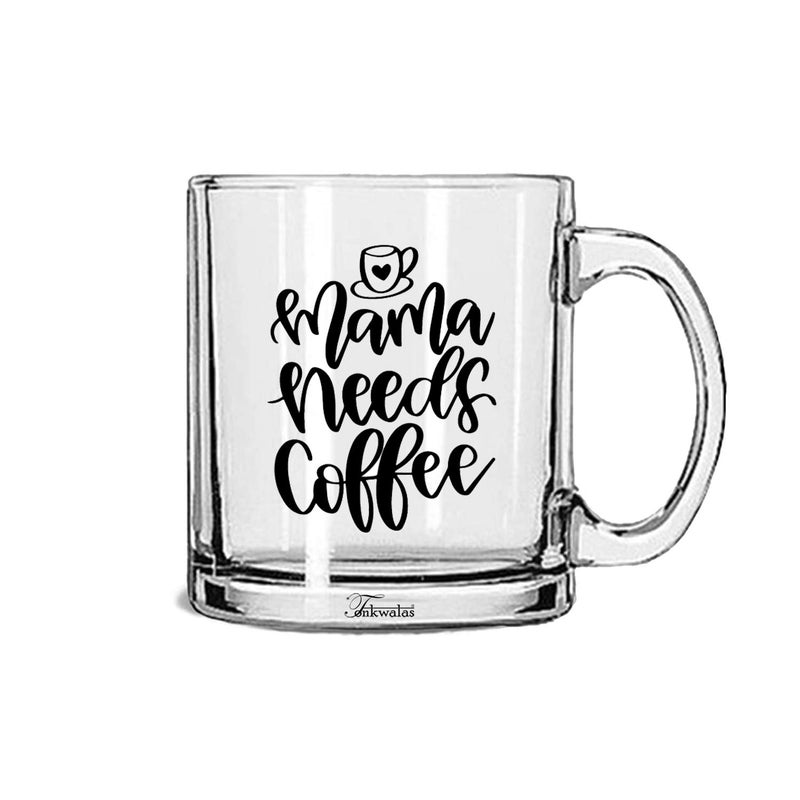TONKWALAS Mama Needs Coffee Printed Transparent Glass Coffee and Tea Mug Funny Gift for Mom, Mother, Gandma, Grandmother (325 ML) - Image 5