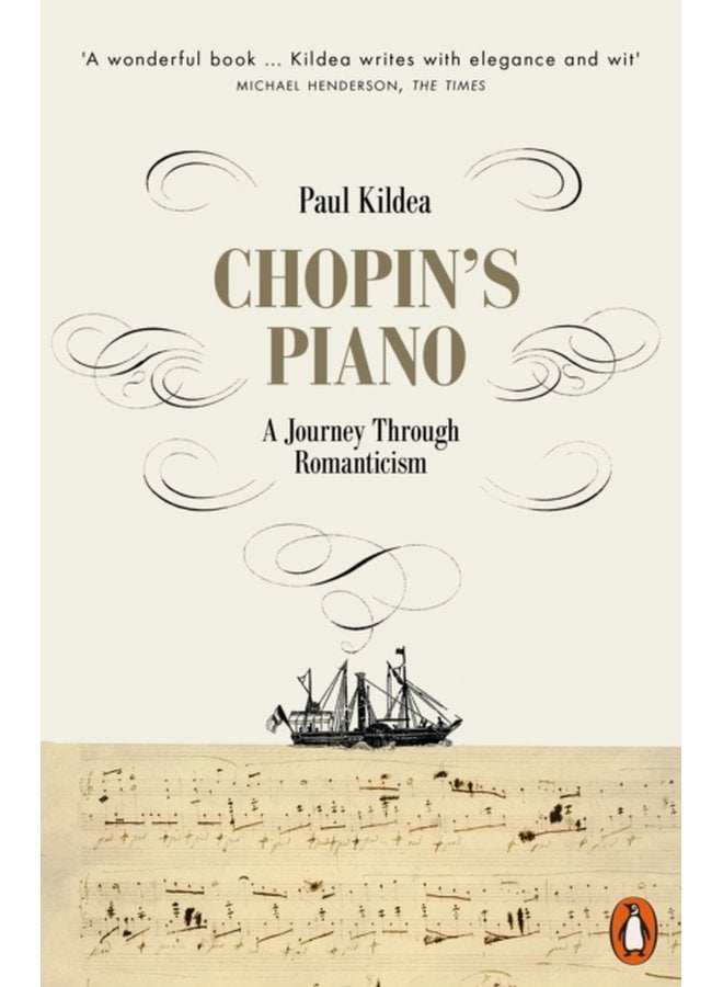 Chopin s Piano A Journey through Romanticism - Paperback