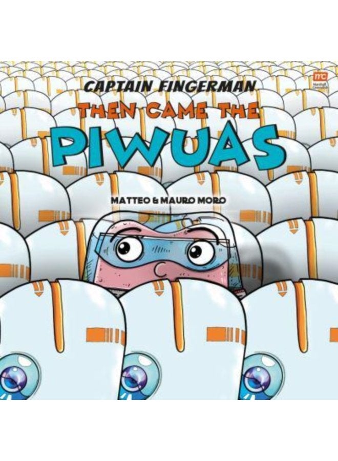 Captain Fingerman Then Came the Piwuas - Paperback