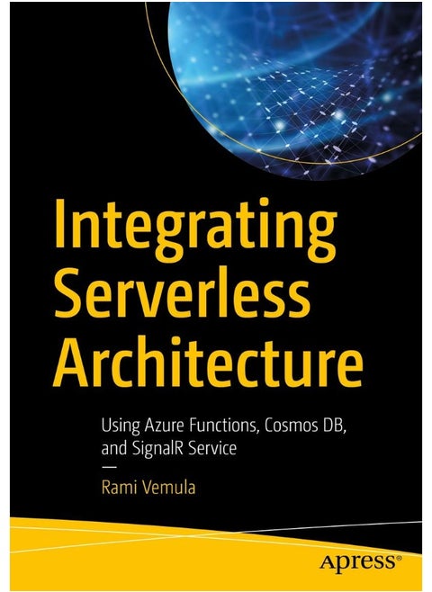 Integrating Serverless Architecture: Using Azure Functions, Cosmos DB, and SignalR Service