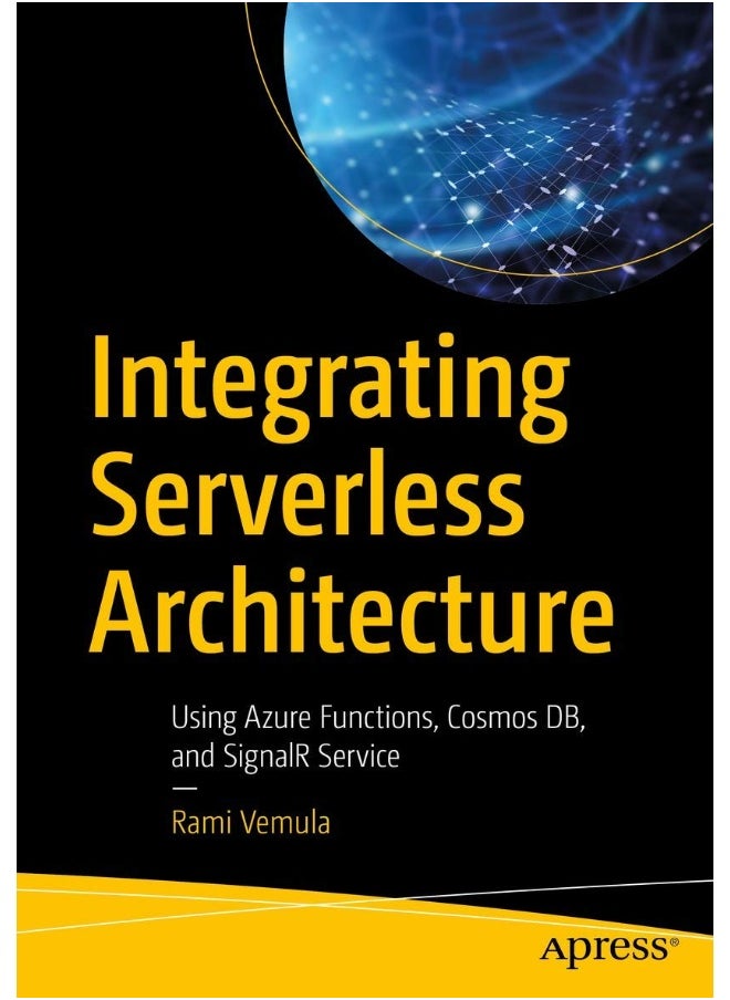 Integrating Serverless Architecture: Using Azure Functions, Cosmos DB, and SignalR Service 
