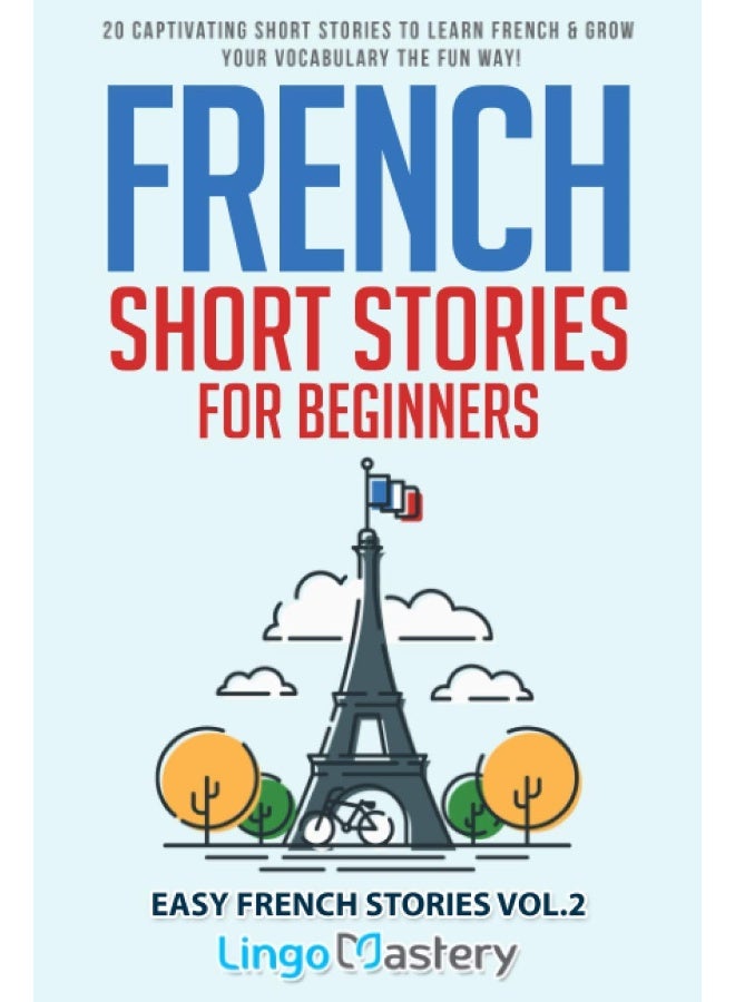 Independently Published French Short Stories for Beginners: 20 Captivating to Learn & Grow Your Vocabulary the Fun Way! - Image 1