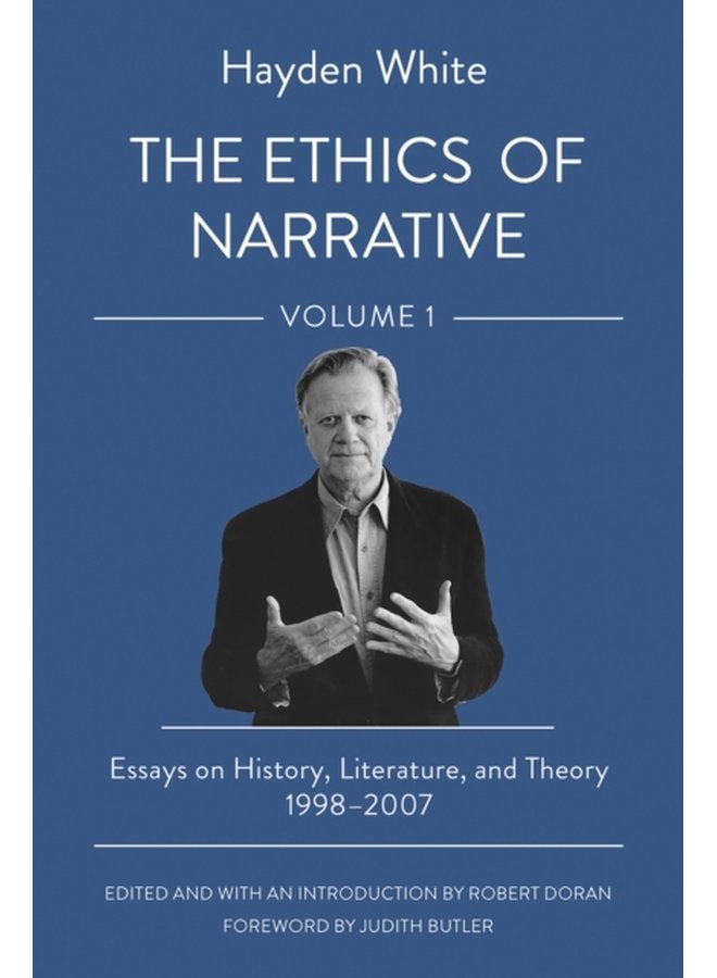 The Ethics of Narrative Essays on History Literature and Theory 1998 2007 - Paperback