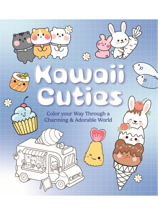 Kawaii Cuties Color Your Way Through a Charming and Adorable World More Than 100 Pages To Color - Paperback