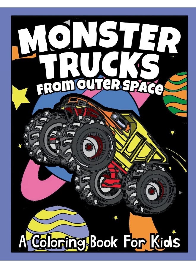 Monster Trucks From Outer Space: A Coloring Book For Kids  - Image 1