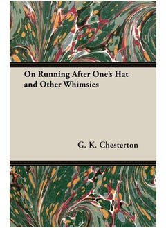 On Running After One's Hat and Other Whimsies