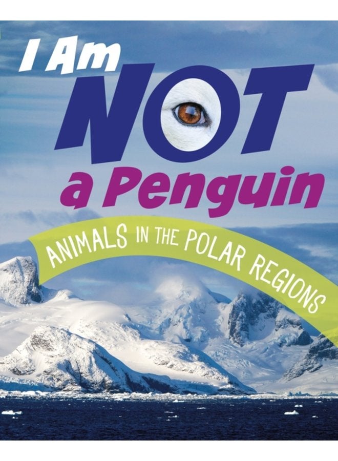 I Am Not a Penguin Animals in the Polar Regions - Paperback