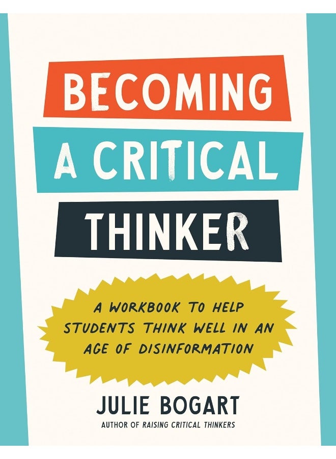 Becoming a Critical Thinker: A Workbook to Help Students Think Well in an Age of Disinformation 