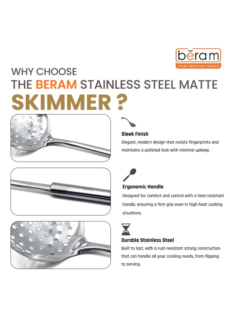 BERAM Stainless Steel Skimmer Food Drainers  Kitchen Cooking Tool  Matte Finish Utensils  100% Food Grade Elegant Design Compact Food Strainer & Oil Draining Spoon for Kitchen Use - Image 3
