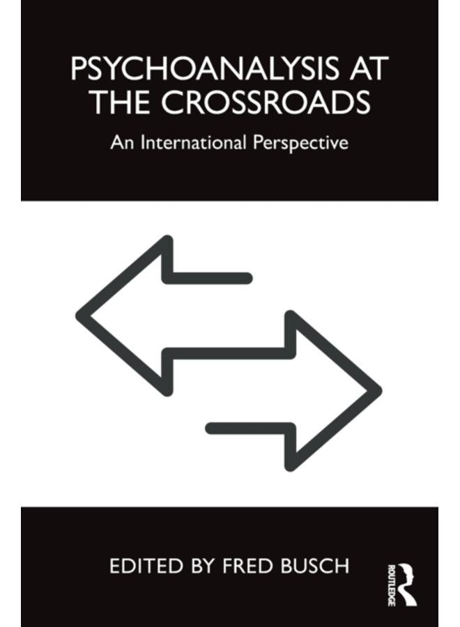 Psychoanalysis at the Crossroads : An International Perspective 