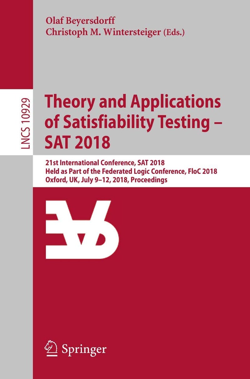 Theory and Applications of Satisfiability Testing: 21st International Conference, SAT 2018, Held as P