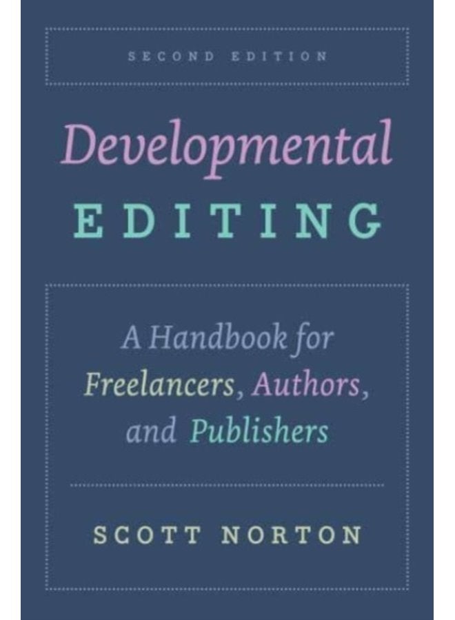 Developmental Editing Second Edition A Handbook for Freelancers Authors and Publishers - Paperback