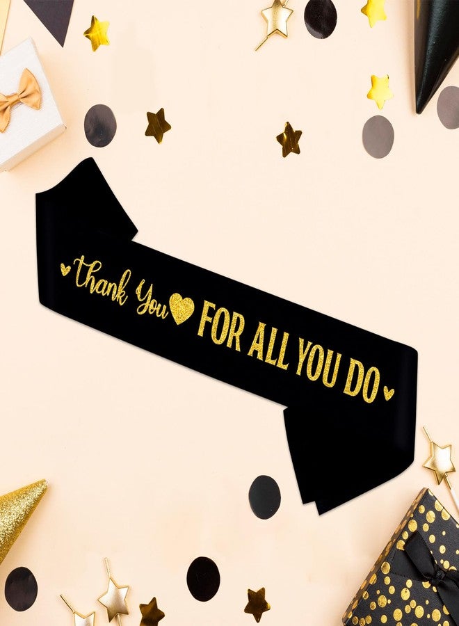PYQWA Black Thank You for All You Do Satin Sash with Gold Glitter Letters - Congratulations Graduates Background Be Thankful to The Teacher Doctor Staff Party Sash - Employee Appreciation Decor - Image 5
