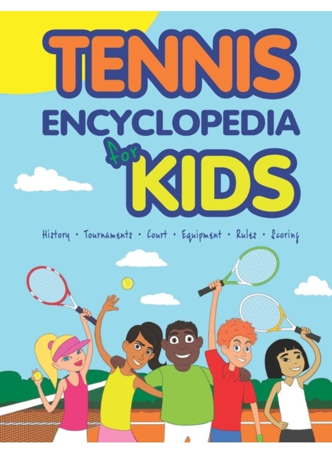 TENNIS ENCYCLOPEDIA FOR KIDS