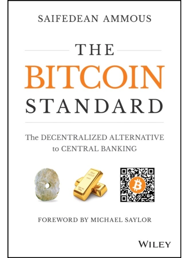 The Bitcoin Standard: The Decentralized Alternative to Central Banking 