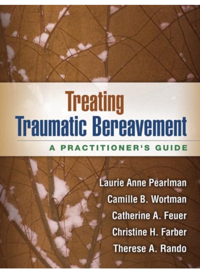 Treating Traumatic Bereavement : A Practitioner's Guide
