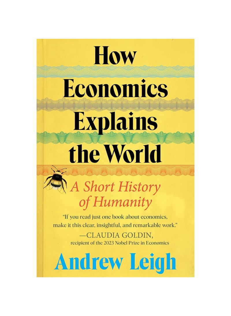 HOW ECONOMICS EXPLAINS THE WORLD A Short History Of Humanity Hardcover 