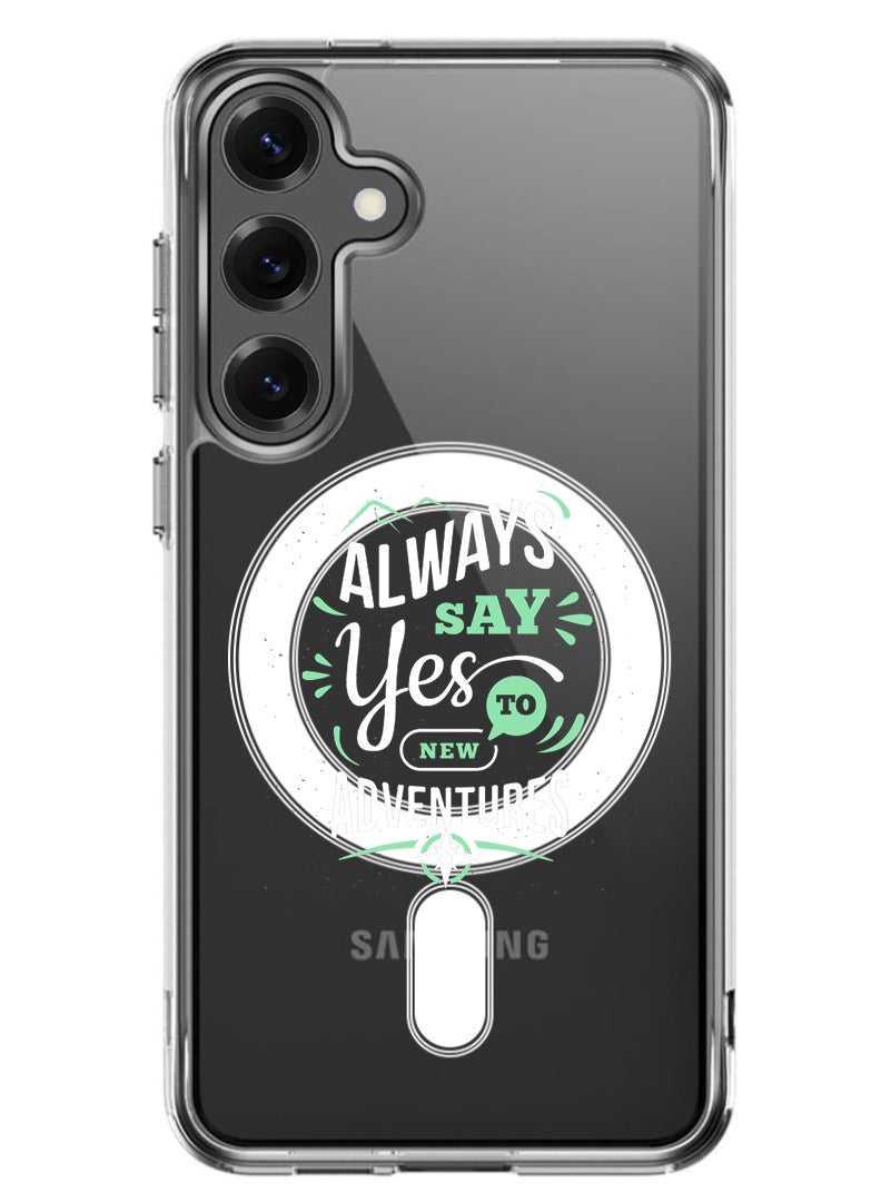 Theodor Magnetic Case for Samsung Galaxy S25 Plus 6.7-inch Compatible with MagSafe Wireless Charging, Shockproof Phone Bumper Cover always say yes to - White - Image 1