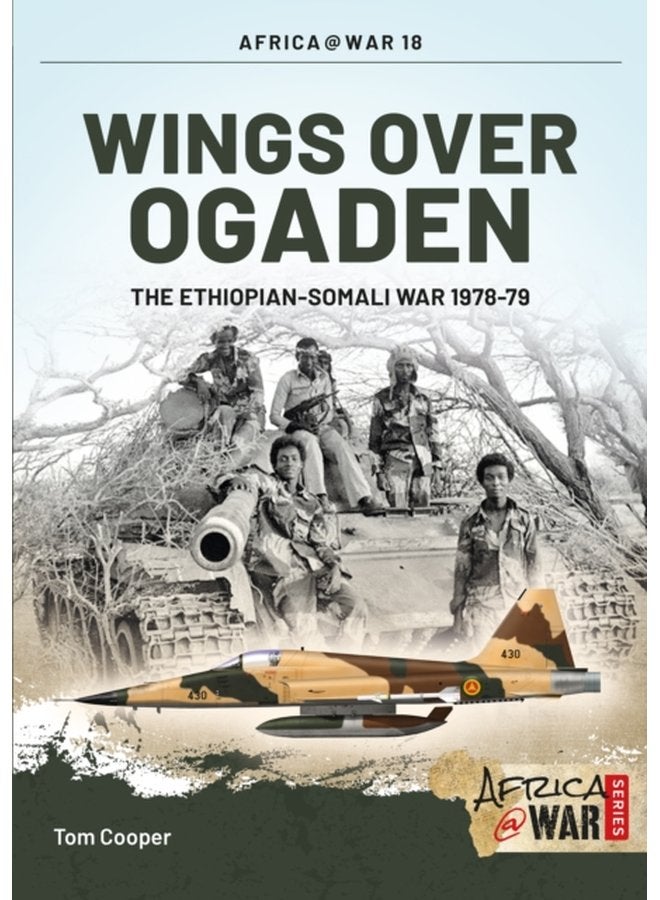 Wings Over Ogaden The Ethiopian Somali War 1978 1979 - Paperback