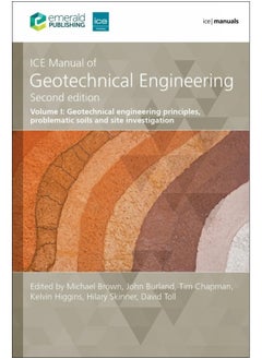 Ice Manual of Geotechnical Engineering Volume 1: Geotechnical Engineering Principles, Problematic Soils and Site Investigation