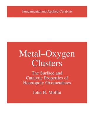 Metal-Oxygen Clusters: The Surface and Catalytic Properties of Heteropoly Oxometalates - pzsku/ZB006D24420595A93DC6CZ/45/1747922450/c688673e-1a15-4d02-bce5-f3d29866c051