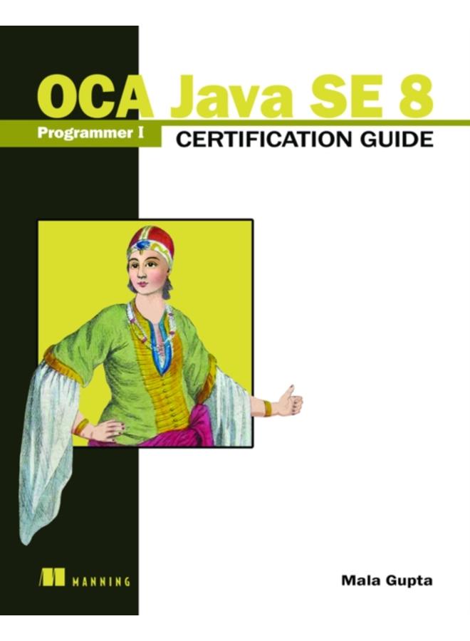 OCA Java SE 8 Programmer I Certification Guide 