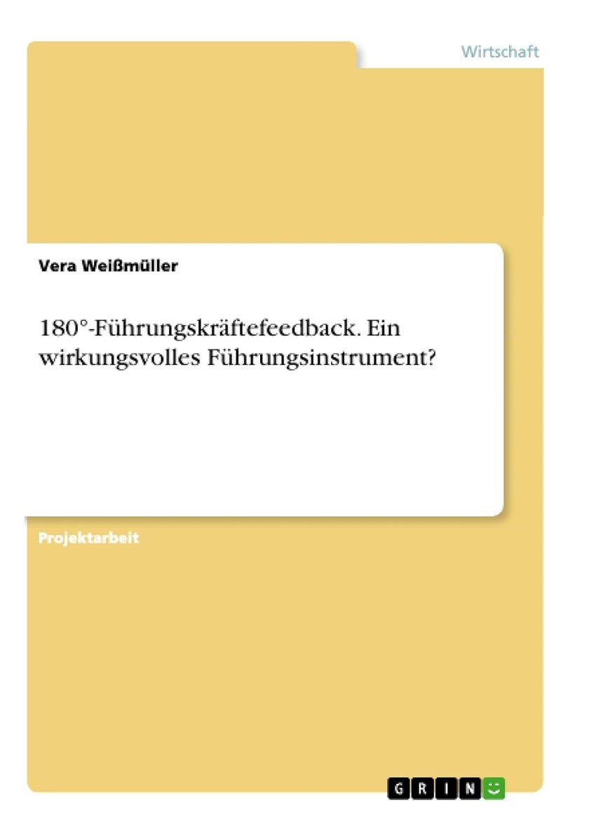 180°-Führungskräftefeedback. Ein wirkungsvolles Führungsinstrument? 