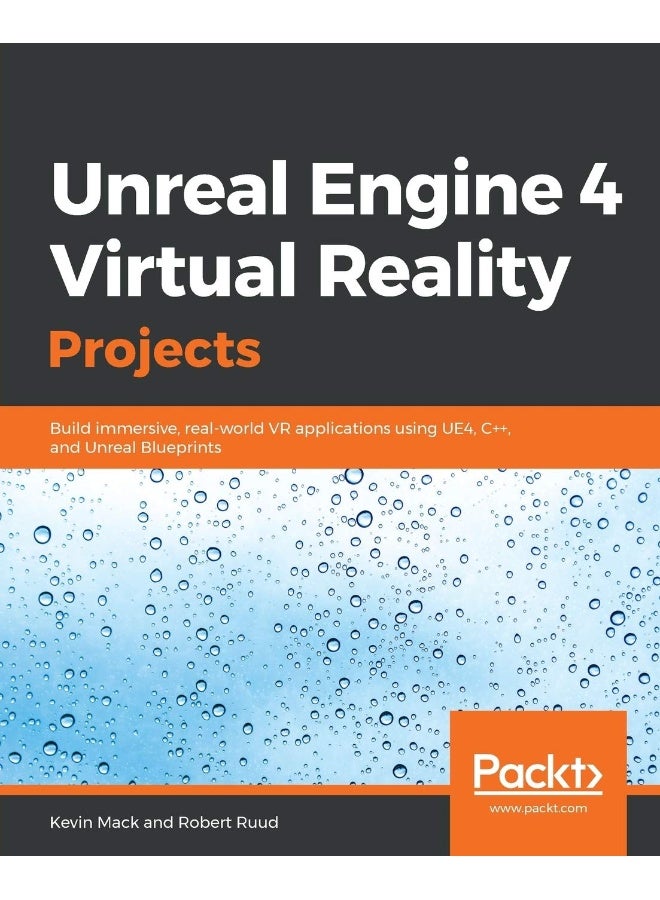 Unreal Engine 4 Virtual Reality Projects